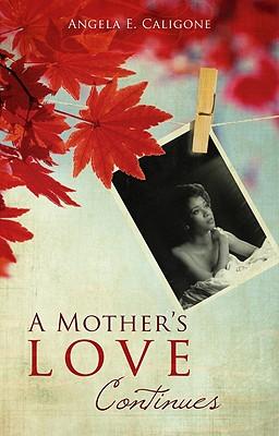 A Mother's Love Continues