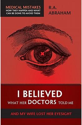 I Believed What Her Doctors Told Me: And My Wife Lost Her Eyesight