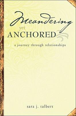 Meandering Yet Anchored: A Journey Through Relationships