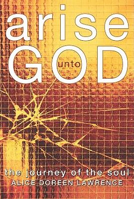 Arise Unto God: The Journey of the Soul