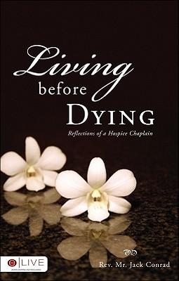 Living Before Dying: Reflections of a Hospice Chaplain