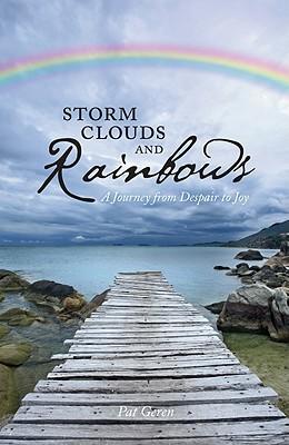 Storm Clouds and Rainbows: A Journey from Despair to Joy
