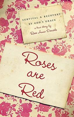 Roses Are Red: Survival & Recovery by God's Grace