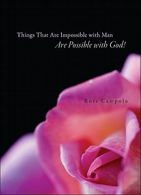Things That Are Impossible with Man...: Are Possible with God!