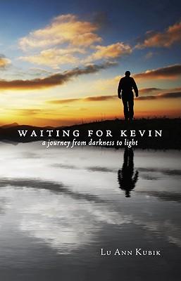 Waiting for Kevin: A Journey from Darkness to Light