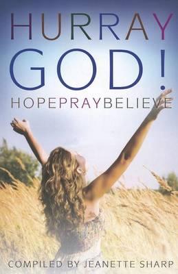 Hurray God!: Hope, Pray, Believe