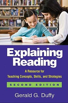 Explaining Reading: A Resource for Teaching Concepts, Skills and Strategies