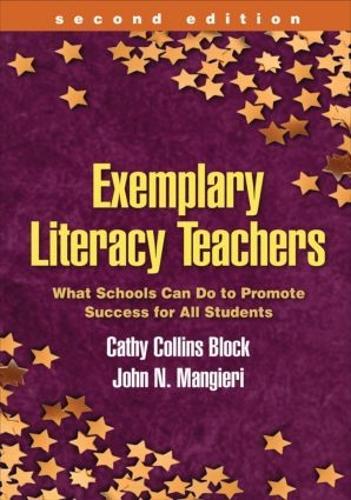 Exemplary Literacy Teachers, Second Edition: What Schools Can Do to Promote Success for All Students