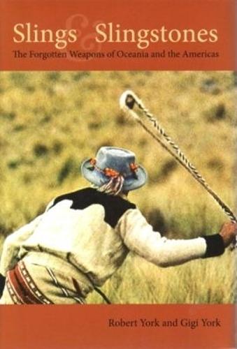 Slings and Slingstones: The Forgotten Weapons of Oceania and the Americas