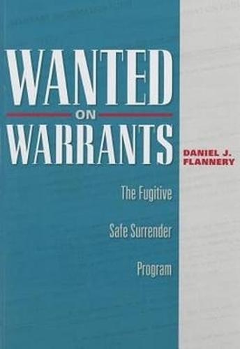 Wanted on Warrants: The Fugitive Safe Surrender Program