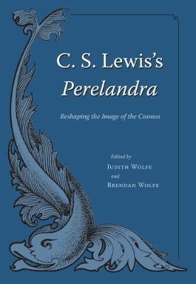 C. S. Lewis's """"Perelandra: Reshaping the Image of the Cosmos
