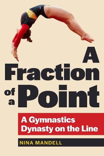 A Fraction of a Point: A Gymnastics Dynasty on the Line