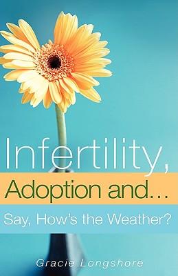 Infertility, Adoption And...Say, How's the Weather?