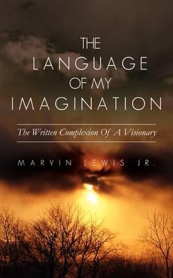 The Language Of My Imagination