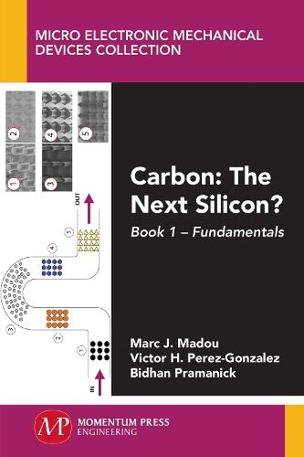 Carbon: The Next Silicon?: Book 1 - Fundamentals