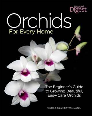 Orchids for Every Home: The Beginner's Guide to Growing Beautiful, Easy-Care Orchids