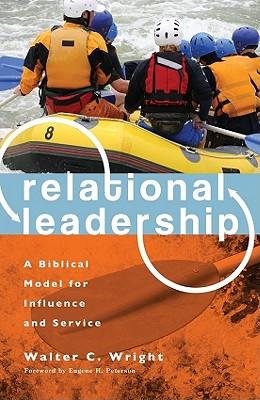 Relational Leadership: A Biblical Model for Influence and Service