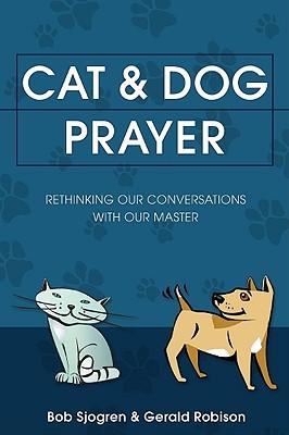 Cat & Dog Prayer: Rethinking Our Conversations with Our Master
