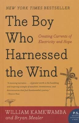 Boy Who Harnessed the Wind: Creating Currents of Electricity and Hope