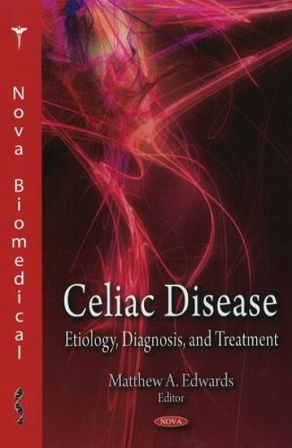 Celiac Disease: Etiology, Diagnosis, & Treatment