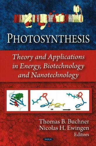 Photosynthesis: Theory & Applications in Energy, Biotechnology & Nanotechnology