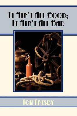 Ain't All Good, Ain't All Bad