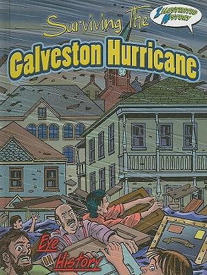 Surviving the Galveston Hurricane: Illustrated History