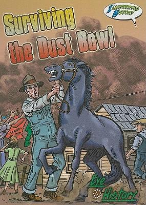 Surviving the Dust Bowl: Illustrated History