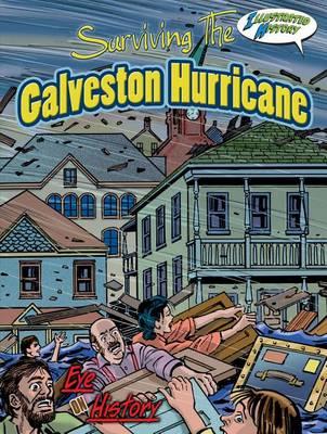 Surviving the Galveston Hurricane: Illustrated History