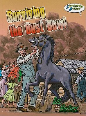 Surviving the Dust Bowl: Illustrated History