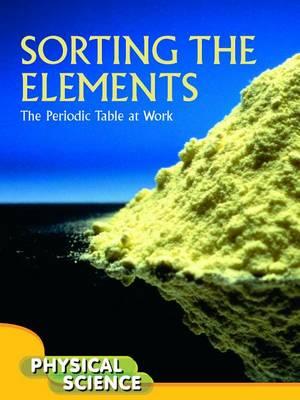 Sorting the Elements: The Periodic Table at Work