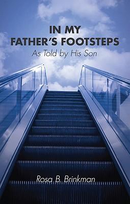 In My Father's Footsteps: As Told by His Son