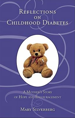 Reflections on Childhood Diabetes: A Mother's Story of Hope and Encouragement