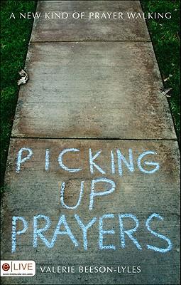 Picking Up Prayers: A New Kind of Prayer Walking