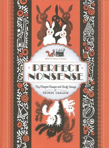 Perfect Nonsense: The Chaotic Comics and Goofy Games of George Carlson
