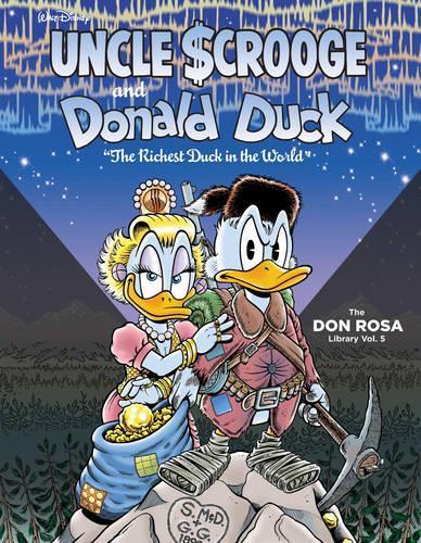 Walt Disney Uncle Scrooge and Donald Duck: The Richest Duck in the World: The Don Rosa Library Vol. 5