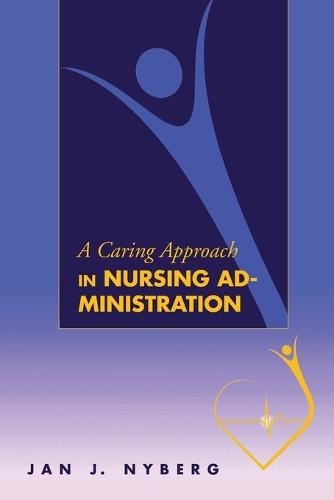 A Caring Approach in Nursing Administration