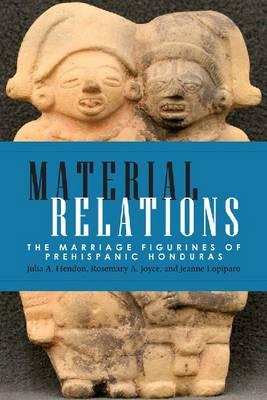Material Relations: The Marriage Figurines of Prehispanic Honduras