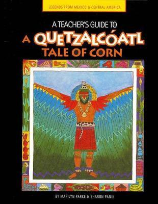 A Teacher's Guide to a Quetzalcoatl Tale of Corn