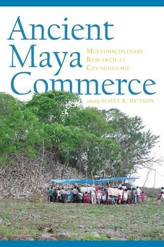 Ancient Maya Commerce: Multidisciplinary Research at Chunchucmil