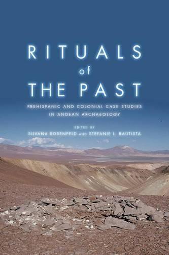 Rituals of the Past: Prehispanic and Colonial Case Studies in Andean Archaeology