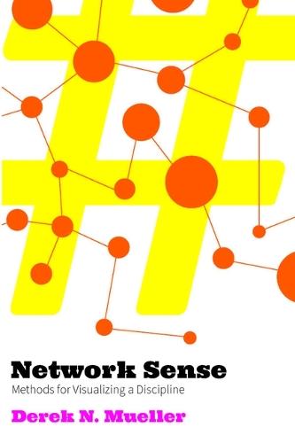 Network Sense: Methods for Visualizing a Discipline