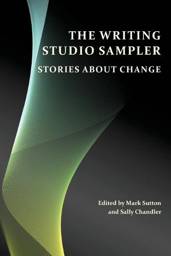 The Writing Studio Sampler: Stories about Change