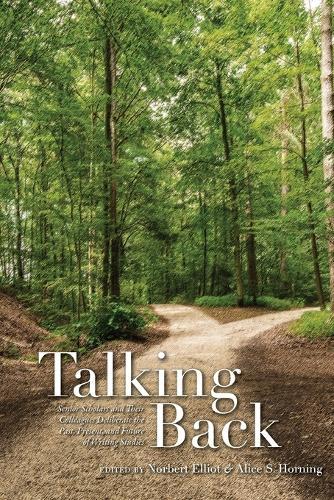 Talking Back: Senior Scholars and Their Colleagues Deliberate the Past, Present, and Future of Writing Studies