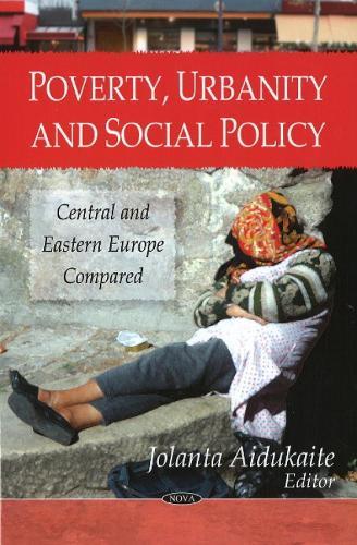Poverty, Urbanity & Social Policy: Central & Eastern Europe Compared