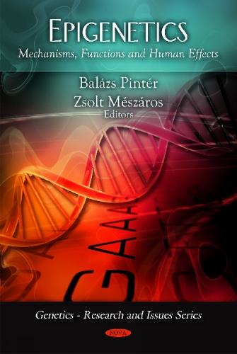 Epigenetics: Mechanisms, Functions & Human Effects
