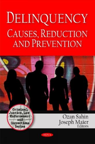 Deliquency: Causes, Reduction & Prevention