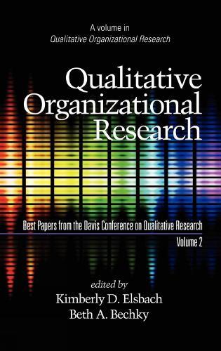 Qualitative Organizational Research, Best Papers from the Davis Conference on Qualitative Research, Vol 2