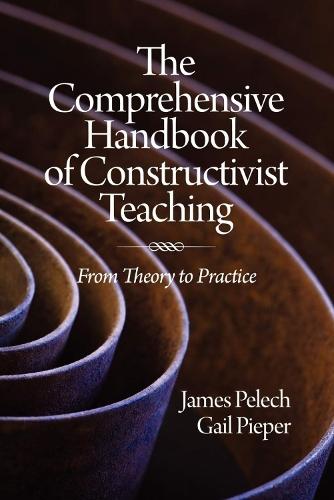 The Comprehensive Handbook of Constructivist Teaching: From Theory to Practice