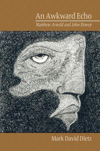 An Awkward Echo: Matthew Arnold and John Dewey